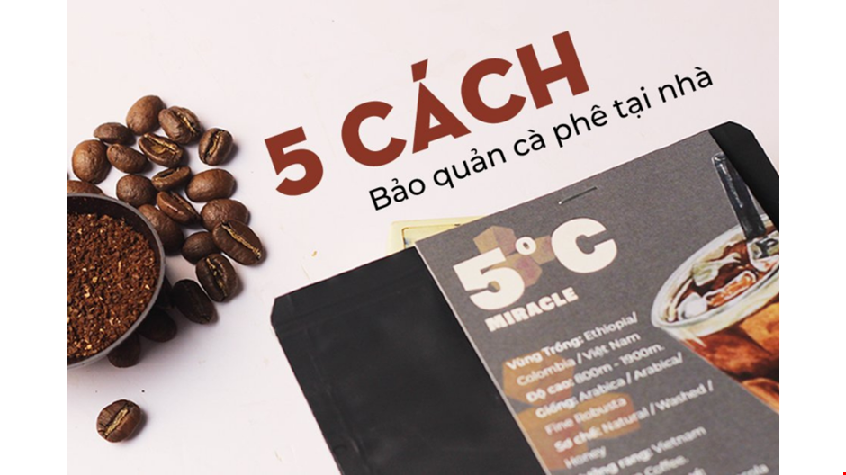 5 mẹo bảo quản cà phê thơm ngon lâu hơn